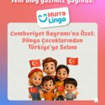 🇹🇷 29 Ekim Cumhuriyet Bayramı: Eğitim, Özgürlük ve Yeni Diller Öğrenme Ruhu