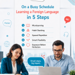 Online Language Course: 5 Steps to Learning a Foreign Language in a Busy Schedule